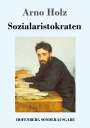 Arno Holz: Sozialaristokraten, Buch