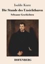 Isolde Kurz: Die Stunde des Unsichtbaren, Buch