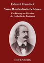 Eduard Hanslick: Vom Musikalisch-Schönen, Buch