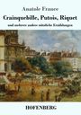 Anatole France: Crainquebille, Putois, Riquet, Buch