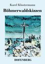 Karel Klostermann: Böhmerwaldskizzen, Buch