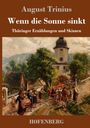 August Trinius: Wenn die Sonne sinkt, Buch