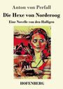 Anton von Perfall: Die Hexe von Norderoog, Buch