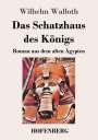 Wilhelm Walloth: Das Schatzhaus des Königs, Buch