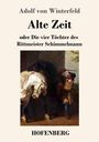 Adolf Von Winterfeld: Alte Zeit, Buch