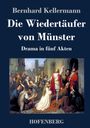 Bernhard Kellermann: Die Wiedertäufer von Münster, Buch