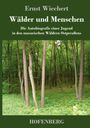 Ernst Wiechert: Wälder und Menschen, Buch