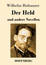 Wilhelm Holzamer: Der Held und andere Novellen, Buch