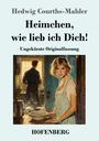 Hedwig Courths-Mahler: Heimchen, wie lieb ich Dich!, Buch