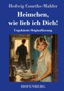 Hedwig Courths-Mahler: Heimchen, wie lieb ich Dich!, Buch