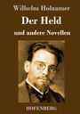 Wilhelm Holzamer: Der Held und andere Novellen, Buch