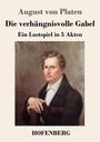 August Von Platen: Die verhängnisvolle Gabel, Buch