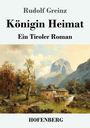 Rudolf Greinz: Königin Heimat, Buch