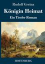 Rudolf Greinz: Königin Heimat, Buch