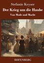 Stefanie Keyser: Der Krieg um die Haube, Buch