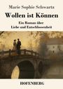 Marie Sophie Schwartz: Wollen ist Können, Buch