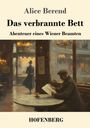 Alice Berend: Das verbrannte Bett, Buch