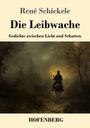 René Schickele: Die Leibwache, Buch