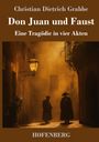 Christian Dietrich Grabbe: Don Juan und Faust, Buch