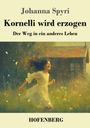 Johanna Spyri: Kornelli wird erzogen, Buch