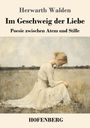 Herwarth Walden: Im Geschweig der Liebe, Buch
