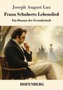 Joseph August Lux: Franz Schuberts Lebenslied, Buch