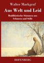 Walter Markgraf: Aus Welt und Leid, Buch