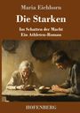 Maria Eichhorn: Die Starken, Buch
