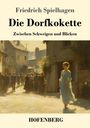 Friedrich Spielhagen: Die Dorfkokette, Buch