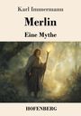 Karl Immermann: Merlin, Buch