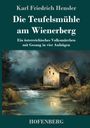 Karl Friedrich Hensler: Die Teufelsmühle am Wienerberg, Buch