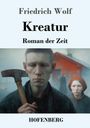 Friedrich Wolf: Kreatur, Buch