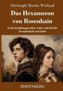 Christoph Martin Wieland: Das Hexameron von Rosenhain, Buch