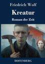 Friedrich Wolf: Kreatur, Buch
