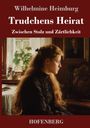 Wilhelmine Heimburg: Trudchens Heirat, Buch