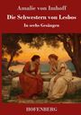 Amalie von Imhoff: Die Schwestern von Lesbos. In sechs Gesängen. Zwei Frauen sitzen in einer idyllischen Landschaft.