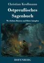 Christian Krollmann: Ostpreußisches Sagenbuch, Buch