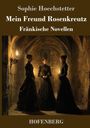 Sophie Hoechstetter: Mein Freund Rosenkreutz, Buch
