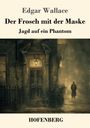 Edgar Wallace: Der Frosch mit der Maske, Buch