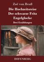 Zoë von Reuß: Die Hochzeitsreise / Der schwarze Fritz / Engelglocke, Buch