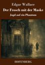 Edgar Wallace: Der Frosch mit der Maske, Buch