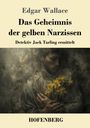 "Edgar Wallace, Das Geheimnis der gelben Narzissen, Detektiv Jack Tarling ermittelt, HOFENBERG." Illustration eines Mannes mit Narzissen.