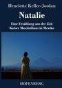 "Natalie: Eine Erzählung aus der Zeit Kaiser Maximilians in Mexiko" von Henriette Keller-Jordan. Frau blickt auf Berge.