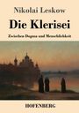 Titel: "Nikolai Leskow - Die Klerisei: Zwischen Dogma und Menschlichkeit". Bild: Mönche vor Kloster an einem Fluss bei Sonnenaufgang.