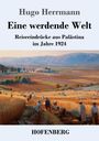 Hugo Herrmann, Eine werdende Welt, Reiseeindrücke aus Palästina 1924. Feldarbeitende Menschen in weitläufiger Landschaft dargestellt.