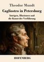 Theodor Mundt, Cagliostro in Petersburg. Intrigen, Illusionen und die Kunst der Verführung. Gemälde eines Mannes im Profil.