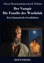 Titel: "Der Vampir" und "Die Familie des Wurdalak". Illustration: Ein bärtiger Mann im Vordergrund, Familie im Haus.