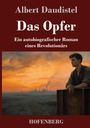 "Albert Daudistel. Das Opfer. Ein autobiografischer Roman eines Revolutionärs. HOFENBERG."

Eine Illustration zeigt einen Mann bei Sonnenuntergang.