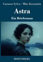 "Astra: Ein Briefroman" von Carmen Sylva und Mite Kremnitz. Im Vordergrund eine Frau vor einer Flusslandschaft.