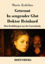 Text: „Marie Zedelius, Getrennt, In sengender Glut, Doktor Reinhard, Drei Erzählungen aus der Gartenlaube, HOFENBERG“. 
Porträt einer jungen Frau und eines älteren Mannes.